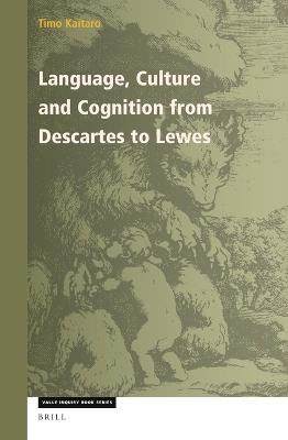 Language, Culture and Cognition from Descartes to Lewes - Timo Kaitaro