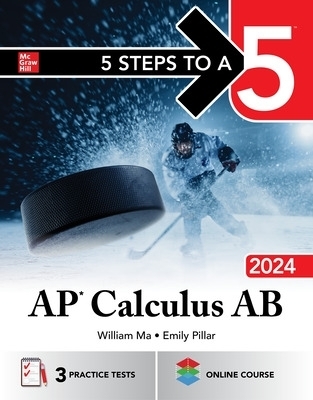 5 Steps to a 5: AP Calculus AB 2024 - William Ma, Emily Pillar