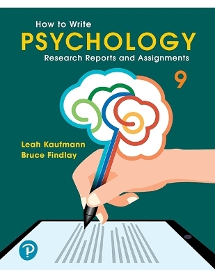 How to Write Psychology Research Reports and Assignments - Leah Kaufmann, Bruce Findlay