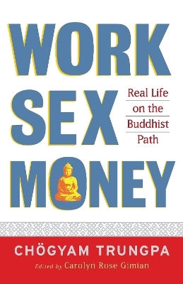 Work, Sex, Money - Chogyam Trungpa