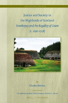 Justice and Society in the Highlands of Scotland - Charles Fletcher