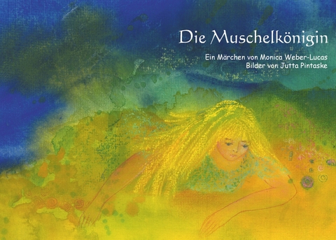 Die Muschelkönigin - Monica Weber-Lucas