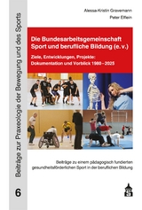 Die Bundesarbeitsgemeinschaft Sport und berufliche Bildung (e.V.) - Alessa-Kristin Gravemann, Peter Elflein