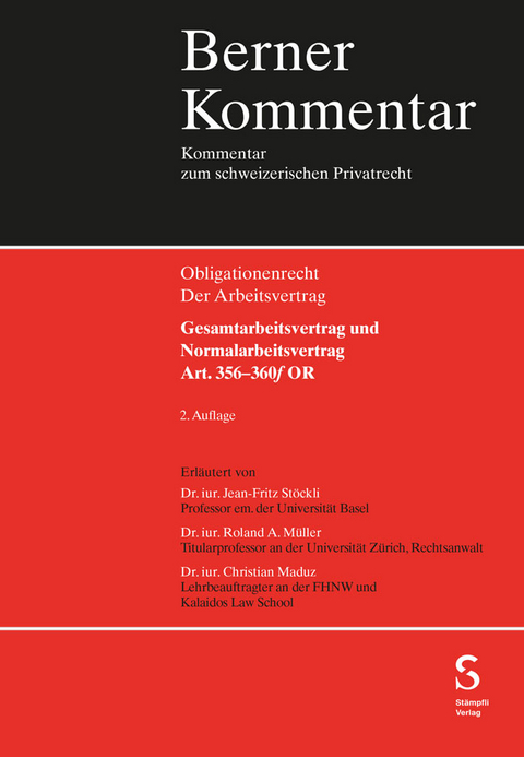 Gesamtarbeitsvertrag und Normalarbeitsvertrag, Art. 356-360f OR - Jean-Fritz Stöckli, Roland A. Müller, Christian Dominik Maduz