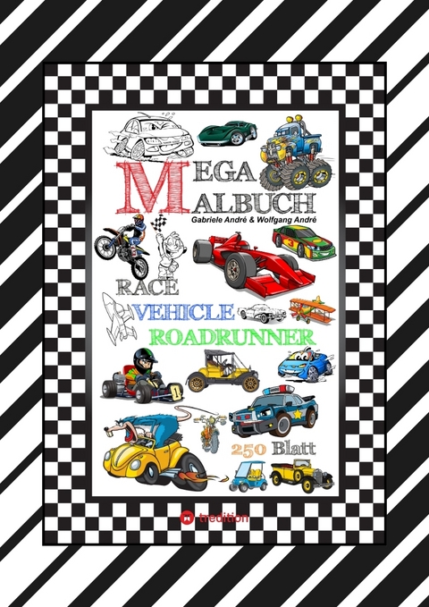 XXL MEGA MALBUCH - RACE ON - TOLLE VEHICLE MOTIVE - CARS - FLUGZEUGE - BOOTE - JETSKI - QUAD - MOTORRÄDER - UFO - Gabriele André, Wolfgang André