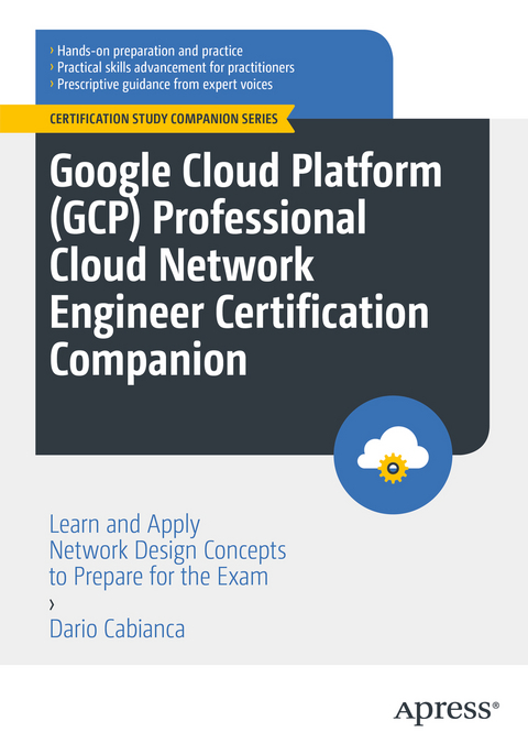 Google Cloud Platform (GCP) Professional Cloud Network Engineer Certification Companion - Dario Cabianca