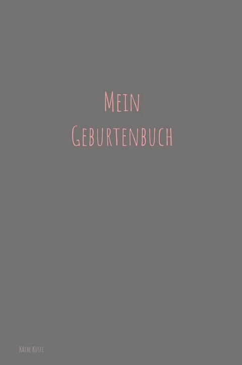 Geburtenbuch für werdende Hebammen - Käthe Küste