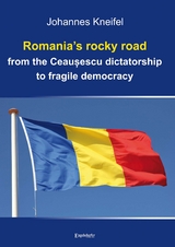 Romania’s rocky road from the Ceaușescu dictatorship to fragile democracy - Prof. Dr. Dr. Kneifel Kneifel