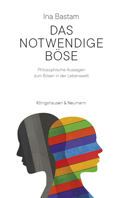 Das notwendige Böse - Ina Bastam