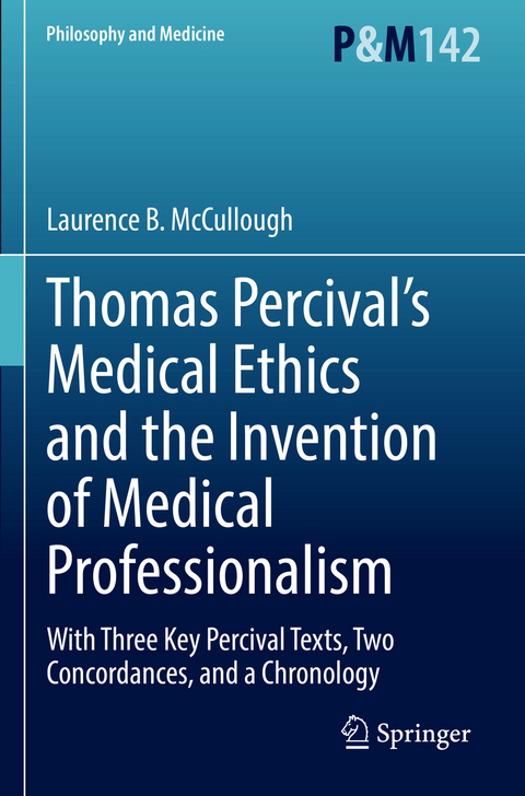 Thomas Percival’s Medical Ethics and the Invention of Medical Professionalism - Laurence B. McCullough