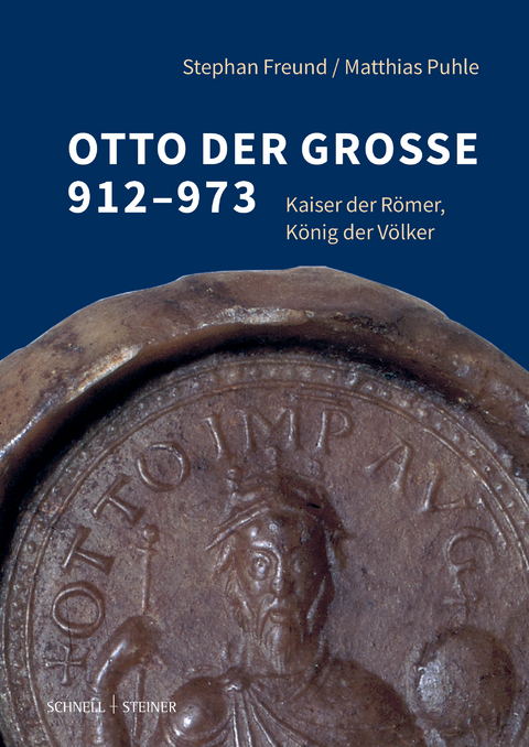 Otto der Große 912–973 - Stephan Freund, Matthias Puhle