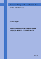 Spatial Signal Processing in Optical Display-Camera Communication - Jianshuang Xu