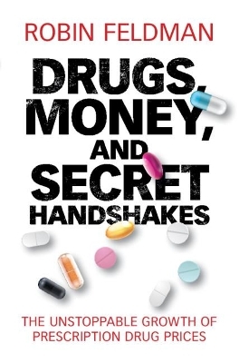 Drugs, Money, and Secret Handshakes - Robin Feldman