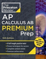 Princeton Review AP Calculus AB Premium Prep, 2024 - Review, The Princeton; Khan, David