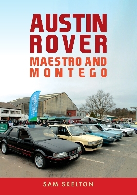 Austin Rover: Maestro and Montego - Sam Skelton