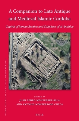 A Companion to Late Antique and Medieval Islamic Cordoba - 