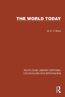 The World Today - W.E.F. Ward