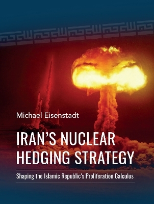 Iran’s Nuclear Hedging Strategy - Michael Eisenstadt