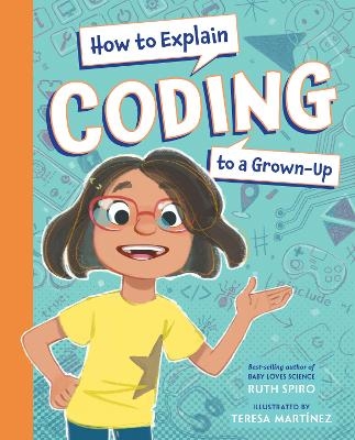 How to Explain Coding to a Grown-Up - Ruth Spiro