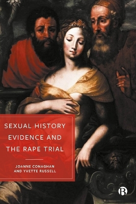 Sexual History Evidence And The Rape Trial - Joanne Conaghan, Yvette Russell