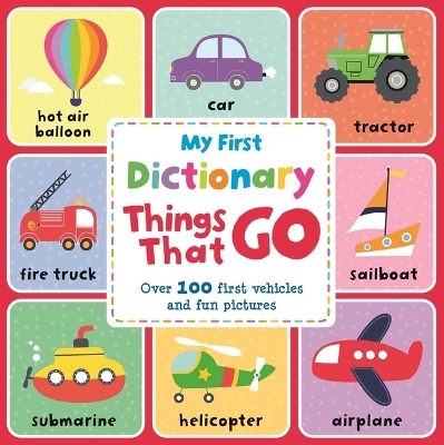 My First Dictionary Things That Go -  Igloobooks