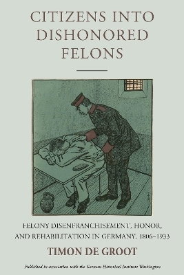 Citizens into Dishonored Felons - Timon de Groot