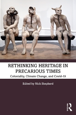 Rethinking Heritage in Precarious Times - 