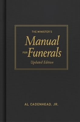 The Minister's Manual for Funerals, Updated Edition - Al Cadenhead   Jr.