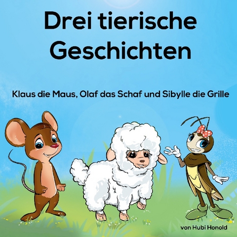 3 tierische Geschichten - Hubert Honold