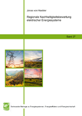 Regionale Nachhaltigkeitsbewertung elektrischer Energiesysteme - Jonas von Haebler