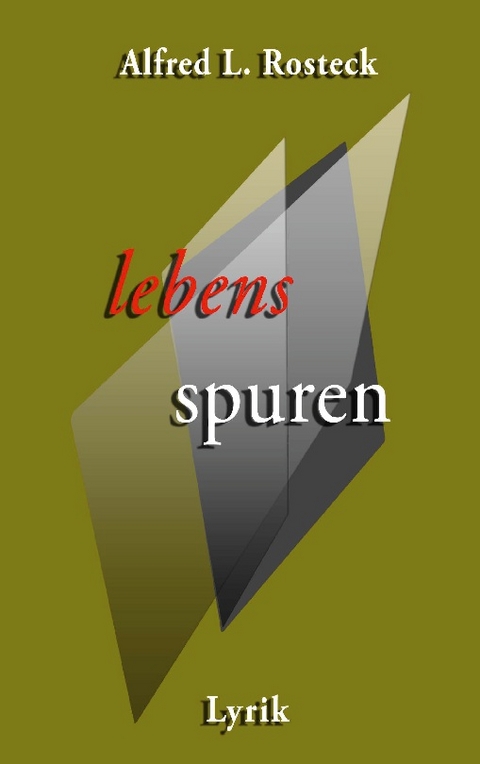 lebensspuren - Alfred L. Rosteck