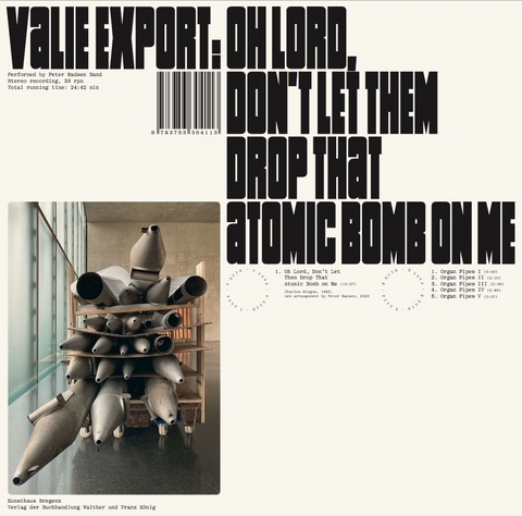 Valie Export. Oh Lord, Don't Let Them Drop That Atomic Bomb on Me. Vinyl mit Booklet - 