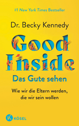 Good Inside - Das Gute sehen - Becky Kennedy