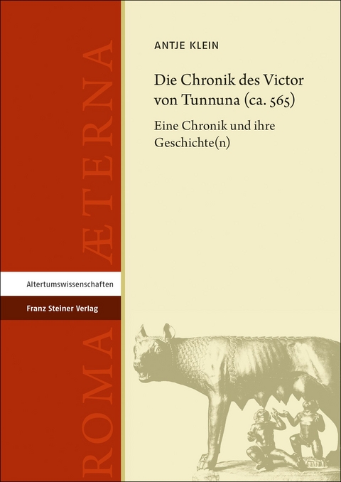 Die Chronik des Victor von Tunnuna (ca. 565) - Antje Klein