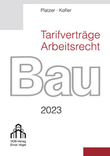 Tarifverträge Arbeitsrecht Bau 2023 - Lothar Platzer, Sebastian Kofler