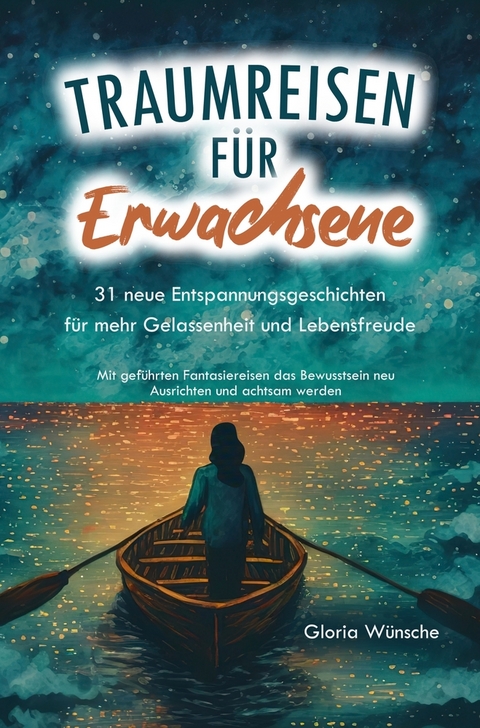 Traumreisen für Erwachsene - Gloria Wünsche