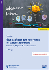 Übungsaufgaben zum Steuerwesen für Steuerfachangestellte - Reinhard Schweizer