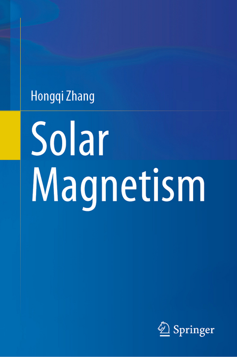 Solar Magnetism - Hongqi Zhang