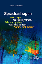 Sprachanfragen – Wer fragt? Wer wird gefragt? Wie wird gefragt? Was wird gefragt? Warum wird gefragt? - Elke Donalies