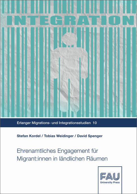 Ehrenamtliches Engagement für Migrant:innen in ländlichen Räumen - Stefan Kordel, Tobias Weidinger, David Spenger