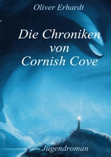 Die Chroniken von Cornish Cove - Oliver Erhardt