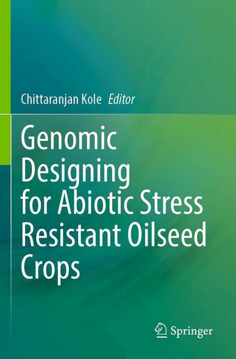 Genomic Designing for Abiotic Stress Resistant Oilseed Crops - 