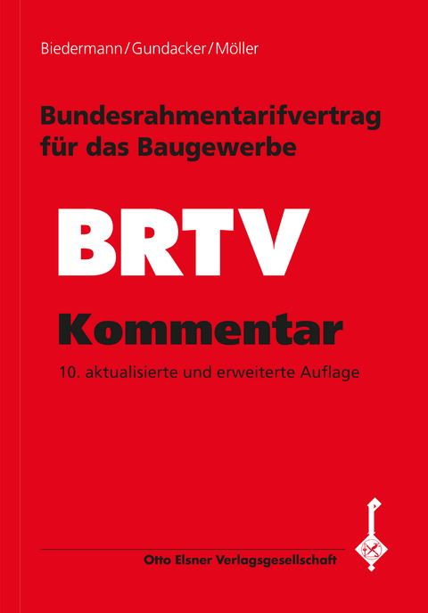 Bundesrahmentarifvertrag für das Baugewerbe (BRTV) / Kommentar - Andreas Biedermann, Sven Gundacker, Thomas Möller