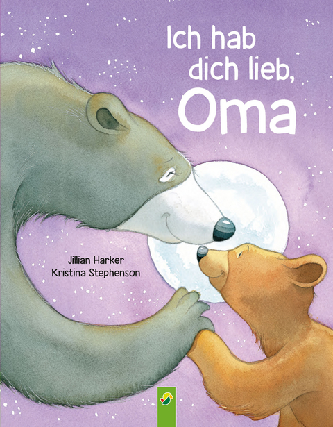 Ich hab dich lieb, Oma | Für Kinder ab 2 Jahren - Jilian Harker