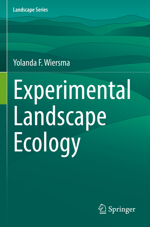 Experimental Landscape Ecology - Yolanda F. Wiersma