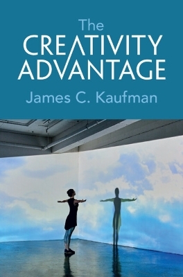 The Creativity Advantage - James C. Kaufman