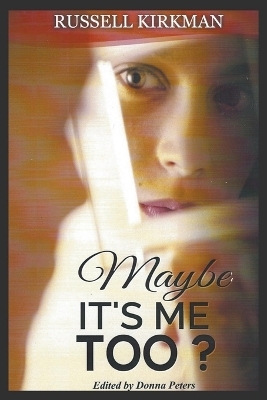 Maybe Its Me Too - Russell Kirkman