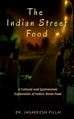 The Indian Street Food - Dr Jagadeesh