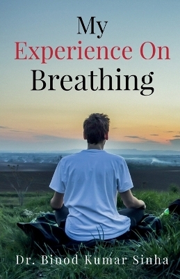 My Experience on Breathing - Dr Binod