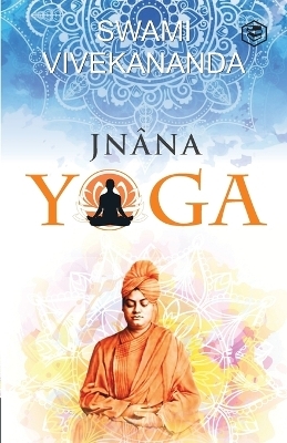 Jnana Yoga - Swami Vivekananda